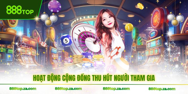Hoạt động cộng đồng thu hút người tham gia