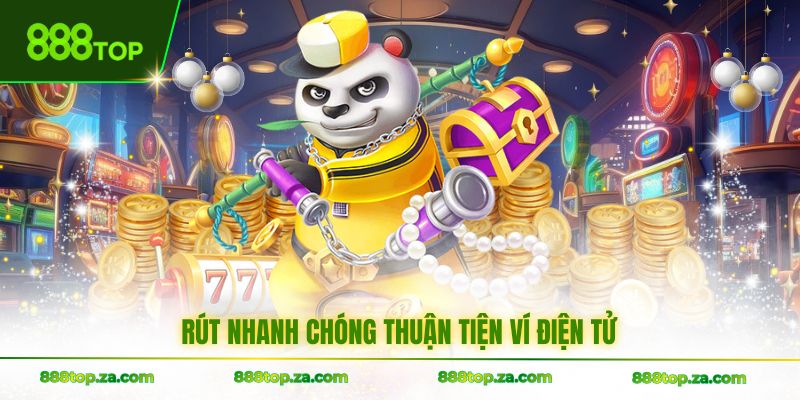 Rút nhanh chóng thuận tiện ví điện tử