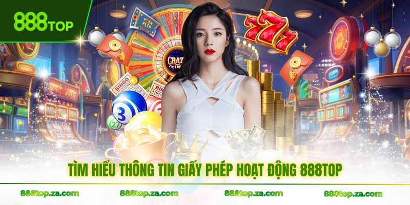 Tìm hiểu thông tin giấy phép hoạt động 888TOP